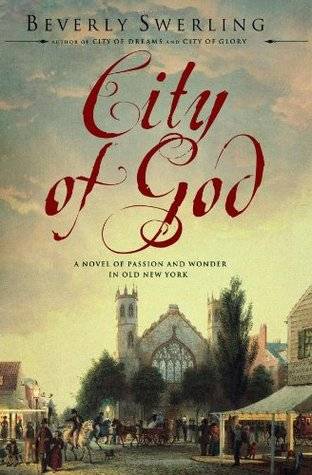 City of God: A Novel of Passion and Wonder in Old New York