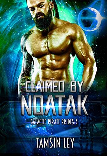 Claimed by Noatak: A Steamy Sci-Fi Romance