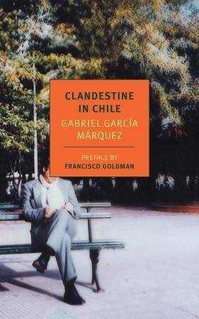 Clandestine in Chile: The Adventures of Miguel Littín