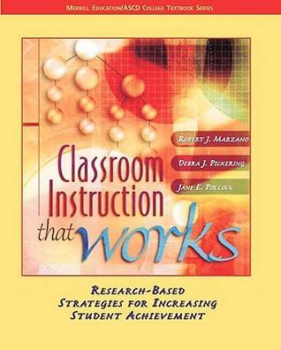 Classroom Instruction That Works: Research-based Strategies for Increasing Student Achievement