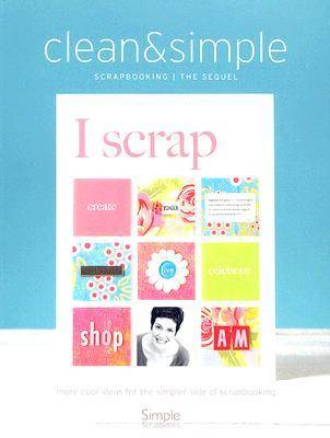 Clean & Simple: Scrapbooking: The Sequel