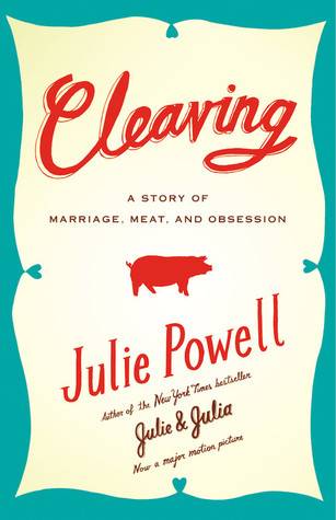 Cleaving: A Story of Marriage, Meat, and Obsession