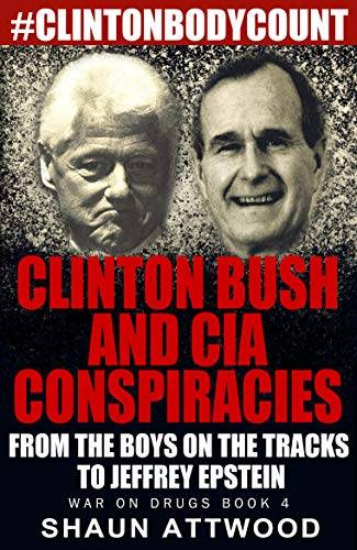 Clinton Bush and CIA Conspiracies: From The Boys on the Tracks to Jeffrey Epstein
