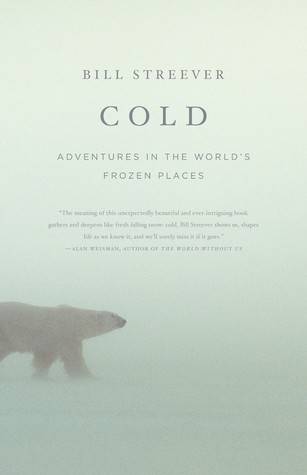 Cold: Adventures in the World's Frozen Places