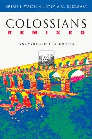 Colossians Remixed: Subverting the Empire