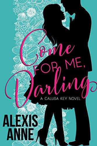 Come For Me, Darling: a small town friends-to-lovers romance