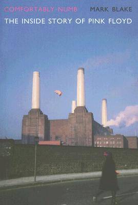 Comfortably Numb: The Inside Story of Pink Floyd