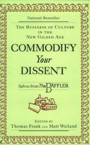 Commodify Your Dissent: Salvos from The Baffler