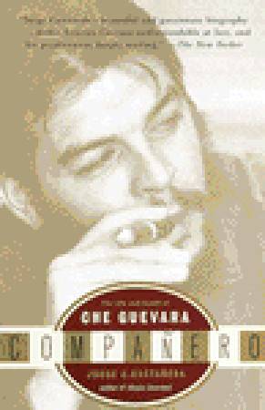 Compañero: The Life and Death of Che Guevara