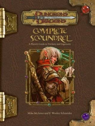 Complete Scoundrel: A Player's Guide to Trickery and Ingenuity (Dungeons & Dragons d20 3.5 Fantasy Roleplaying)