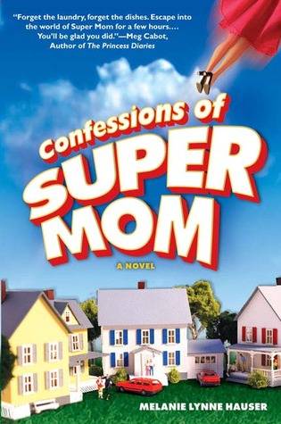 Confessions of Super Mom