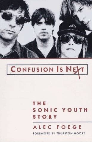 Confusion Is Next: The Sonic Youth Story