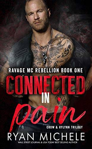 Connected in Pain: A Motorcycle Club Romance Trilogy of Crow & Rylynn