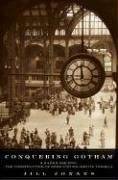 Conquering Gotham: A Gilded Age Epic: The Construction of Penn Station and Its Tunnels