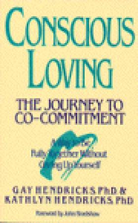 Conscious Loving: The Journey to Co-Committment