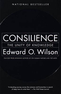 Consilience: The Unity of Knowledge