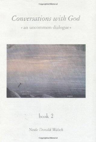 Conversations With God: An Uncommon Dialogue, Vol. 2