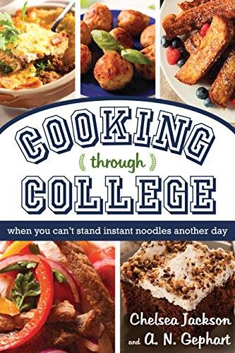 Cooking Through College: When You Can't Stand Instant Noodles Another Day