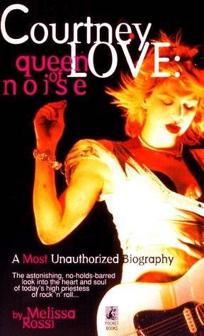 Courtney Love: Queen of Noise