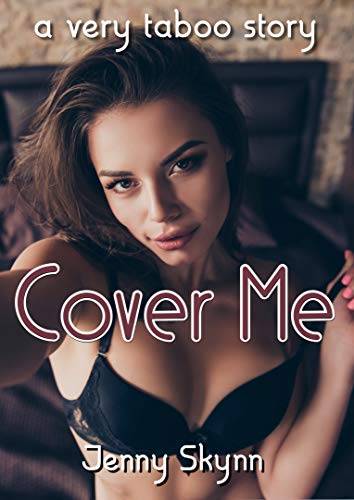 Cover Me: A Very Taboo Story