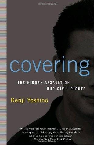 Covering: The Hidden Assault on Our Civil Rights