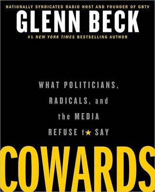 Cowards: What Politicians, Radicals, and the Media Refuse to Say