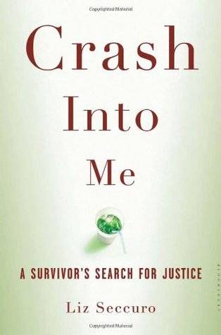 Crash Into Me: A Survivor's Search for Justice