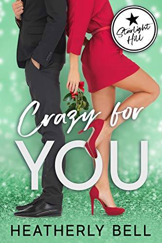 Crazy for You: A Starlight Hill fake relationship Christmas romance