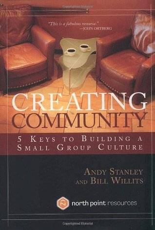 Creating Community: Five Keys to Building a Small Group Culture