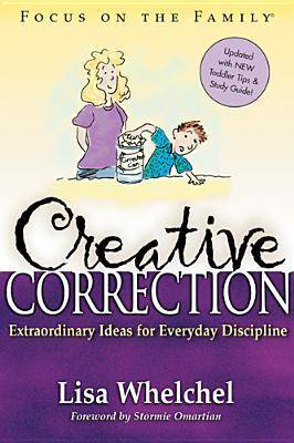 Creative Correction: Extraordinary Ideas for Everyday Discipline