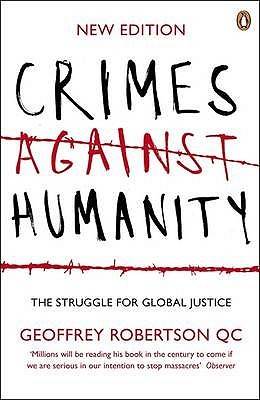 Crimes Against Humanity: The Struggle For Global Justice