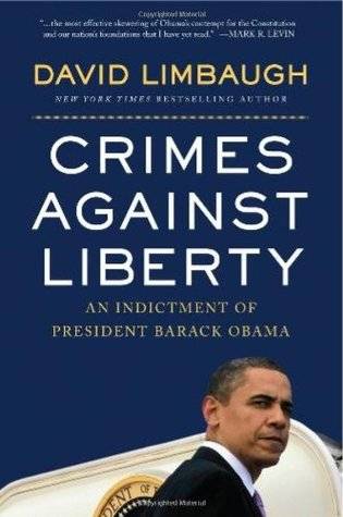 Crimes Against Liberty: An Indictment of President Barack Obama