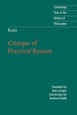 Critique of Practical Reason (Texts in the History of Philosophy)