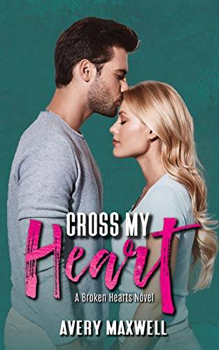 Cross My Heart: A Broken Hearts Novel