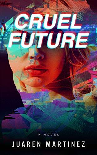 Cruel Future: A Cyberpunk Detective Story