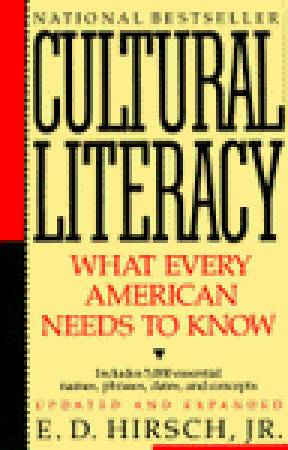 Cultural Literacy: What Every American Needs to Know