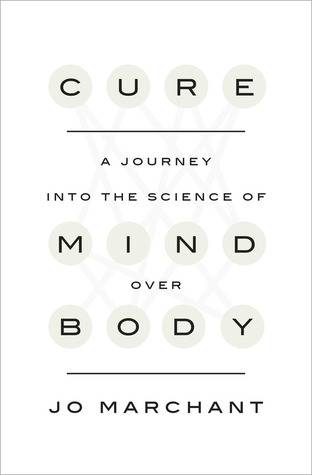 Cure: A Journey into the Science of Mind Over Body