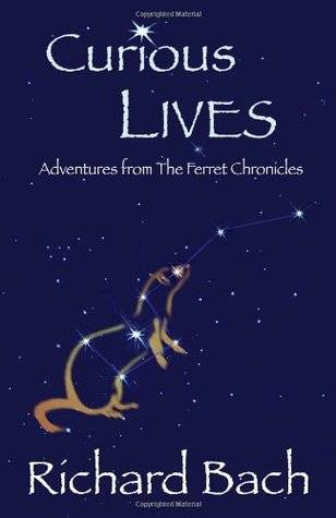 Curious Lives: Adventures from the Ferret Chronicles (The Ferret Chronicles, #1 - #5)