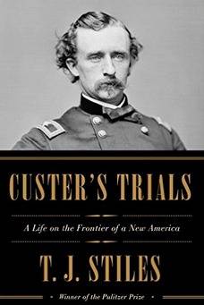 Custer's Trials: A Life on the Frontier of a New America