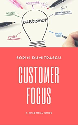 Customer Focus: A Practical Guide