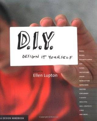 D.I.Y.: Design It Yourself: A Design Handbook