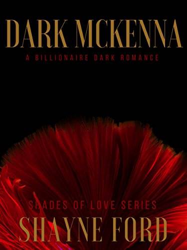 DARK MCKENNA: A Billionaire Dark Romance