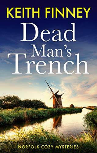 DEAD MAN'S TRENCH: Norfolk Cozy Mysteries - Book 1