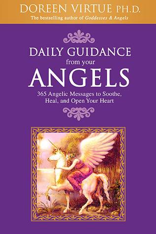 Daily Guidance from Your Angels: 365 Angelic Messages to Soothe, Heal, and Open Your Heart