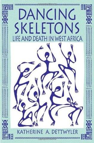 Dancing Skeletons: Life and Death in West Africa