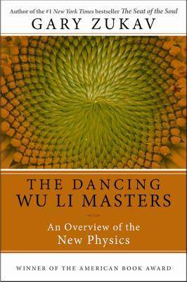 Dancing Wu Li Masters: An Overview of the New Physics (Perennial Classics)