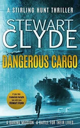 Dangerous Cargo: A Gripping Stirling Hunt Novella