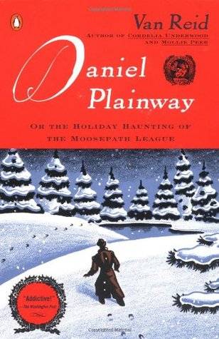 Daniel Plainway: Or The Holiday Haunting of the Moosepath League