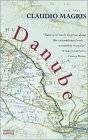 Danube: A Sentimental Journey from the Source to the Black Sea