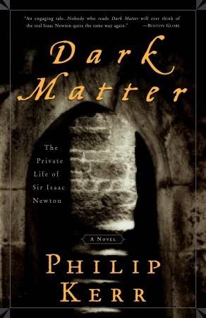 Dark Matter: The Private Life of Sir Isaac Newton